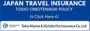 JAPAN TRAVEL INSURANCE ～TOKIO OMOTENASHI POLICY～ Click Here